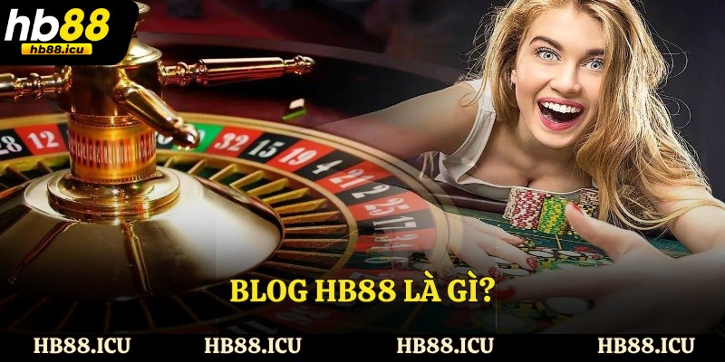 Blog HB88 là gì?