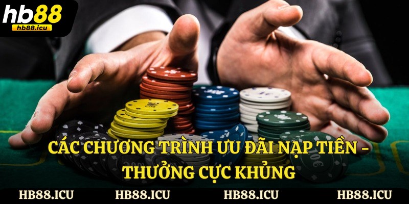Các chương trình ưu đãi nạp tiền - Thưởng cực khủng