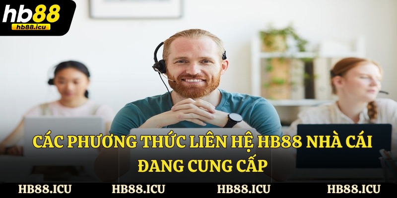 Các phương thức liên hệ HB88 nhà cái đang cung cấp
