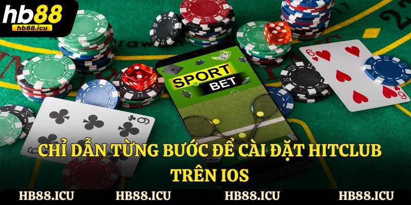 Chỉ dẫn từng bước để cài đặt HB88 trên iOS