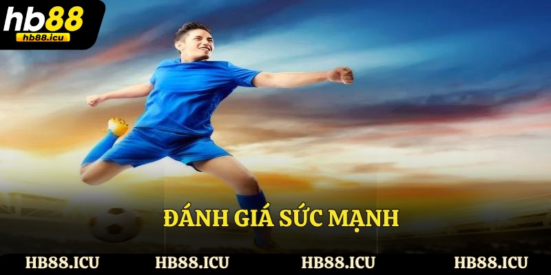 Đánh giá sức mạnh