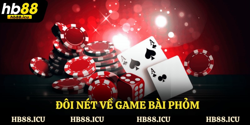 Đôi nét về game bài phỏm