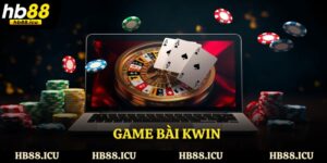 Game Bài Kwin - Tựa Game Giải Trí Đặc Sắc Nhất Năm 2025