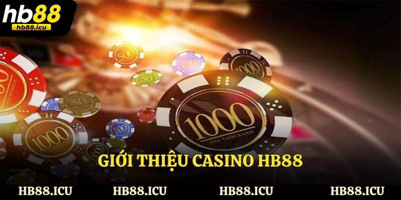 Giới thiệu casino HB88