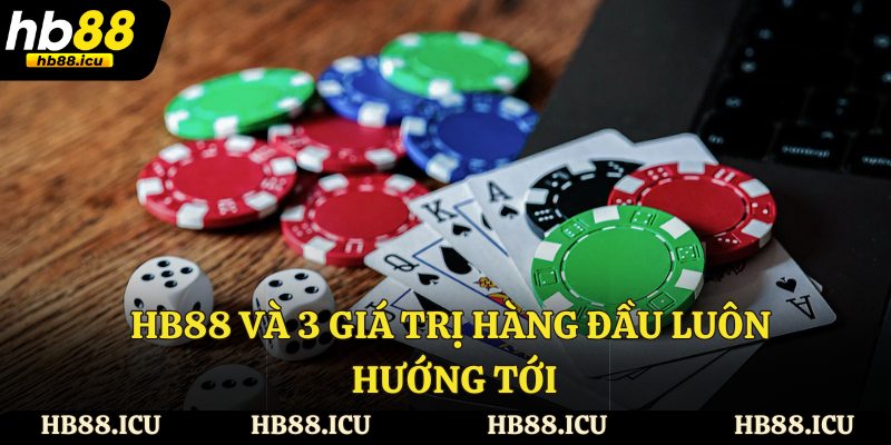 HB88 và 3 giá trị hàng đầu luôn hướng tới