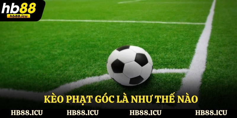 Kèo phạt góc là như thế nào