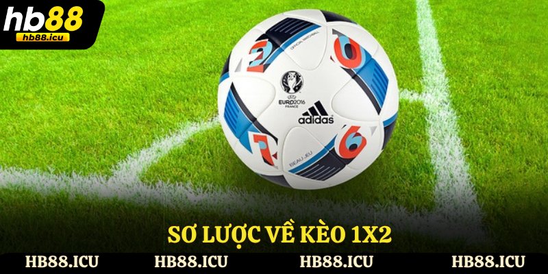 Sơ lược về kèo 1x2