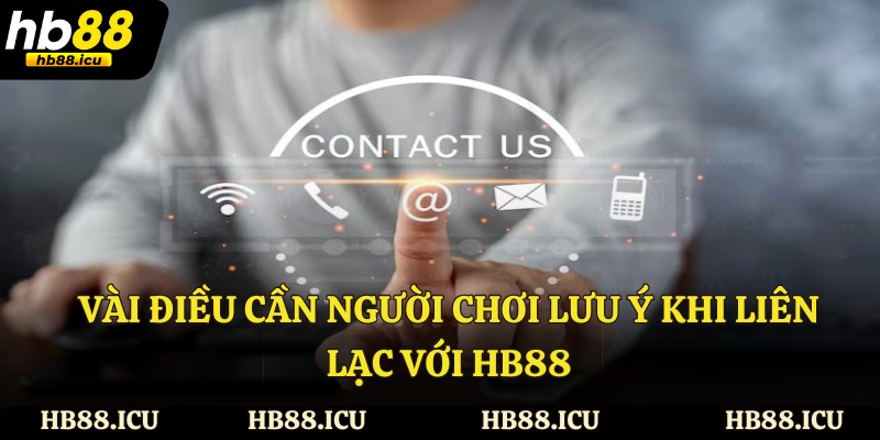 Vài điều cần người chơi lưu ý khi liên lạc với HB88