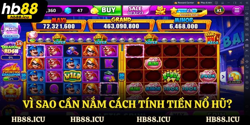 Vì sao cần nắm cách tính tiền nổ hũ?